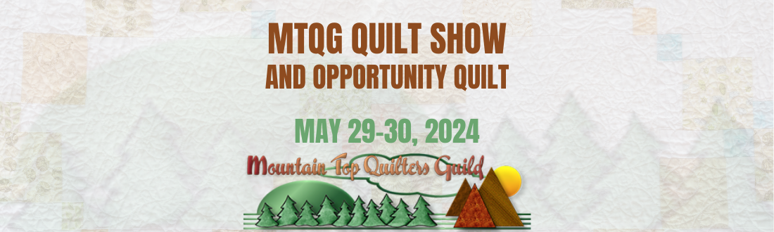 Mountain Top Quilters Guild Quilt Show