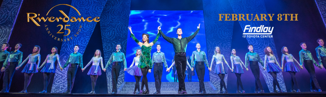 RIVERDANCE, THE INTERNATIONAL IRISH DANCE PHENOMENON, IS BRINGING THEIR NEW 25TH ANNIVERSARY SHOW TO PRESCOTT VALEY, AZ