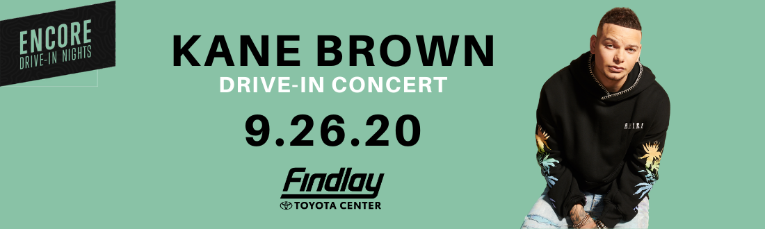 ENCORE DRIVE-IN NIGHTS SERIES BRINGS THE GROUNDBREAKING COUNTRY STAR KANE BROWN TO PRESCOTT VALLEY, AZ